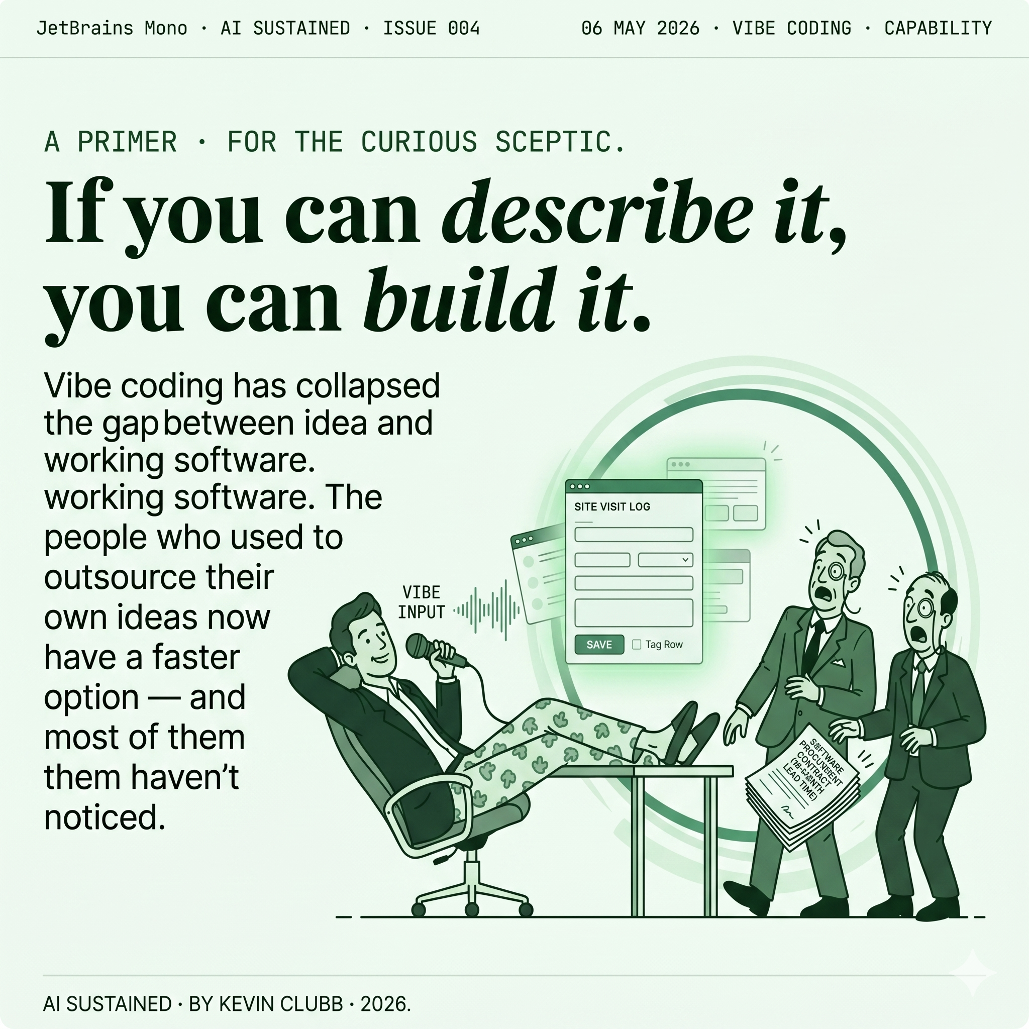 Vibe coding capability. Three skill sets collapsed into one prompting loop.